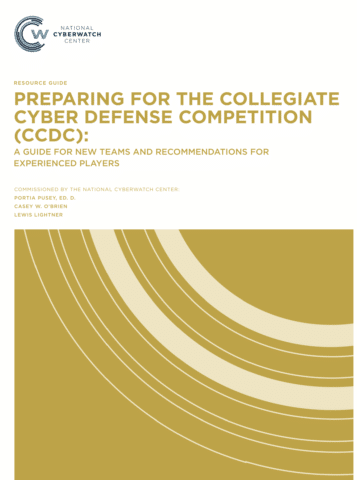 Resource Guide: Preparing for the Collegiate Cyber Defense Competition (CCDC): A Guide for New Teams and Recommendations for Experienced Players